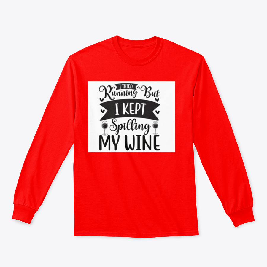 A cozy sweatshirt featuring the humorous phrase 'I Tried Running But I Kept Spilling My Wine', perfect for wine lovers.